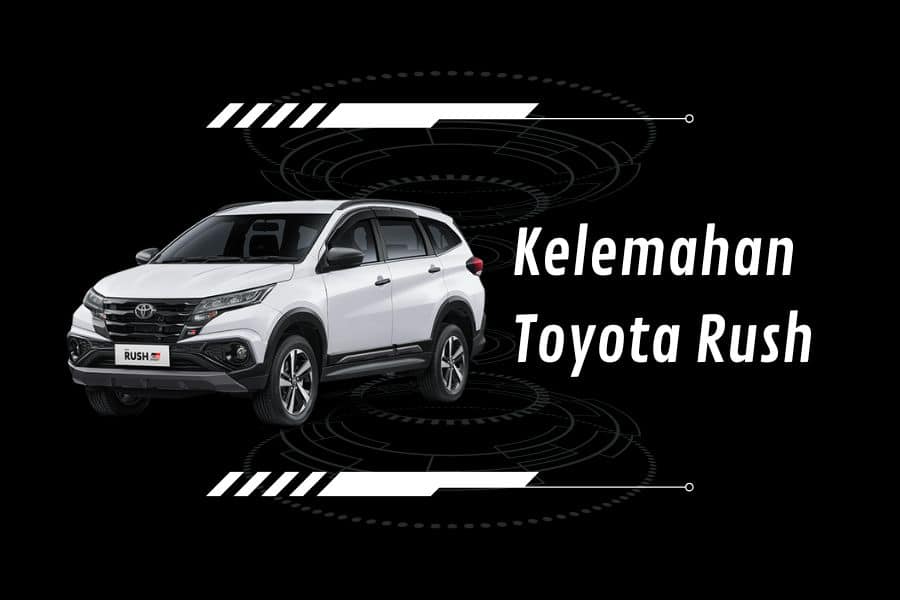 Read more about the article 6 Kelemahan Toyota Rush yang Sering Dikeluhkan