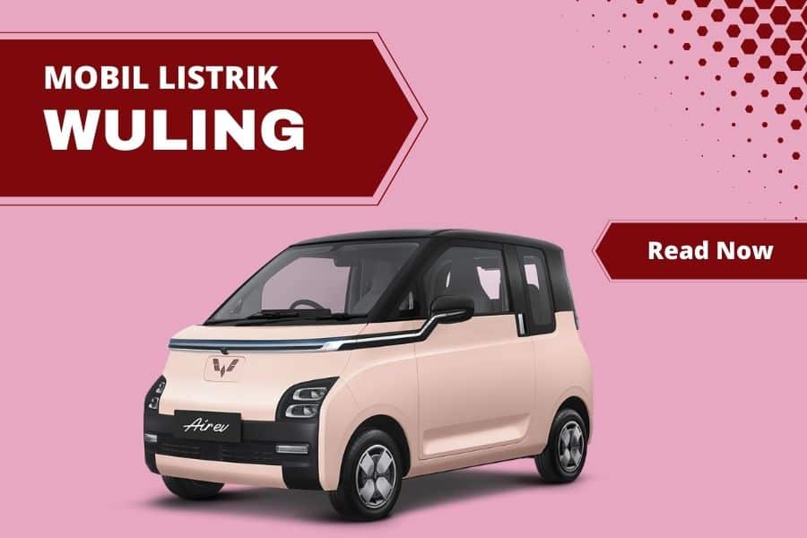 Read more about the article Update Harga Terbaru Mobil Listrik Wuling dan Spesifikasinya